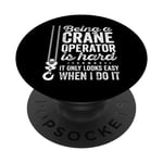 Being A Crane Operator Is Hard Only Looks Easy Crane Truck PopSockets Swappable PopGrip