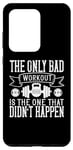 Coque pour Galaxy S20 Ultra The Only Bad Workout Is The One That Didn't Happen - Drôle