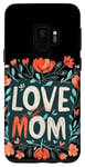 Coque pour Galaxy S9 Aimez maman avec de belles fleurs pour la fête des mères et les mamans