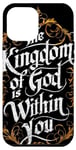 Coque pour iPhone 12 Pro Max The Kingdom of God Is Within You, Luc 17:21, Verse de la Bible