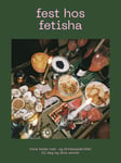 Fetisha Williams - Fest hos mine beste mat- og drinkoppskrifter til deg dine venner Bok