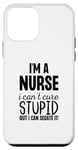 iPhone 12 mini I'm A Nurse I Can't Fix Stupid But I Can Sedate It Funny Case