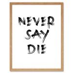 Exercise Motivation Never Say Die Inspirational Positive Gym Decor Workout Living Room Aesthetic Art Print Framed Poster Wall Decor 12x16 inch