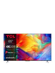 Tcl 65P638K, 65 Inch, 4K Uhd Hdr, Frameless Android Tv