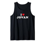 Jovan Name Gift I Heart Jovan I Love Jovan Tank Top