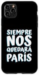 Coque pour iPhone 11 Pro Max On aura toujours Paris - Geek