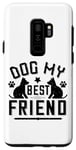 Coque pour Galaxy S9+ Dog My Best Friend - Funny Dog Lover