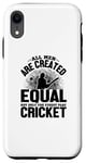 Coque pour iPhone XR Amoureux de cricket - Tous les hommes sont créés égaux mais seulement