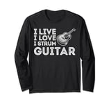 Enthusiastic Guitar Master: I Live, I Love, I Strum Guitar Long Sleeve T-Shirt