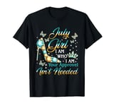 July Girl I Am Who I Am Funny Birthday Party Shoes Crown T-Shirt
