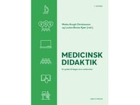 Medicinsk Didaktik | Mette Krogh Christensen Och Louise Binow Kjær (Red.) | Språk: Danska