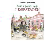 Livet På Den Gamla Tiden - I Marknadsstaden | Mauri Kunnas | Språk: Danska