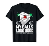 My Balls Look Good On Your Face Funny Paintball Game T-Shirt