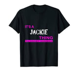 "It's a Jackie Thing, You Wouldn't Understand" T-Shirt T-Shirt