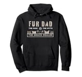 Fur Dad The Man The Myth Men Funny Dog Cat Father's Day Pullover Hoodie