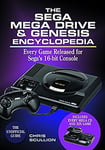 The Sega Mega Drive & Genesis Encyclopedia - Every Game Released for Sega's 16-bit Console
