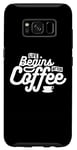 Coque pour Galaxy S8 Coffee Lover Funny - La vie commence après le café
