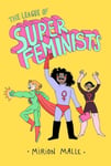 Mirion Malle - The League of Super Feminists Bok