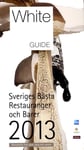 White guide. Sveriges bästa restauranger och barer 2013