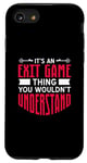 iPhone SE (2020) / 7 / 8 It's An Exit Game Thing You Wouldn't Understand Case