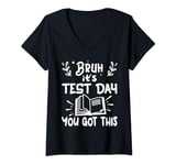 Womens Bruh, It’s Test Day You Got This Funny Retro V-Neck T-Shirt