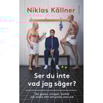 Ser du inte vad jag säger? : om gester, minspel, tonfall och andra sätt att prata utan ord (bok, kartonnage)