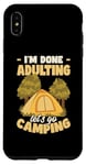 iPhone XS Max Funny Camper I'm Done Adulting Let's Go Camping Case