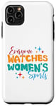 iPhone 11 Pro Max Funny Everyone Watches Women's Sports Trendy Women Case