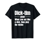 Crime Scene Victim Murder Mystery Dinner, Play the Dicktim T-Shirt