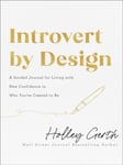Introvert by Design - A Guided Journal for Living with New Confidence in Who You`re Created to Be