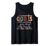 God Is Still Writing Your Story Stop Typing To Steal The Pen Tank Top
