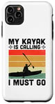Coque pour iPhone 11 Pro Max My Kayak Is Calling I Must Go Kayak Kayak Kayak