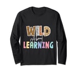 Wild About Learning Teacher Long Sleeve T-Shirt