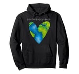 Love Your Planet. It's The Only One We've Got Pullover Hoodie