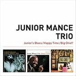 Junior Mance Trio : Junior s Blues + Happy Time + Big Chief! CD