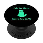 Chat Alien vert Funny Cats Are Aliens Sent To Spy On Us PopSockets PopGrip Interchangeable