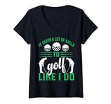 Womens It Takes a Lot Of Balls To Golf Like I Do Golfer Lovers V-Neck T-Shirt