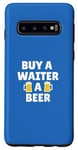 Coque pour Galaxy S10 Serveur | Achetez une bière à un serveur | Slogan d'appréciation amusant