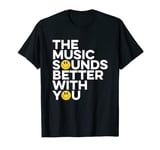 Music Sounds Better With You Old Skool Raver, Raving, Rave T-Shirt