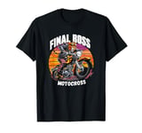Final Boss Motocross. Men, Woman, Sayings clothing T-Shirt