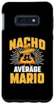 Galaxy S10e Funny Taco Personalized Name Nacho Average Mario Case