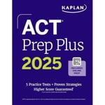ACT Prep Plus 2025: Includes 5 Full Length Practice Tests, 100s of Practice Questions, and 1 Year Access to Online Quizzes and Video Instruction (häftad, eng)