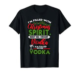 Filled With Christmas Spirit Vodka Funny Xmas Day Party T-Shirt