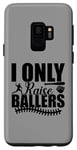 Coque pour Galaxy S9 I Only Raise Ballers Joueurs de Softball Garçons Filles Femmes Hommes