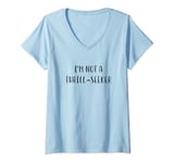 Womens I'm not a thrill-seeker Funny Idea White Lie Party V-Neck T-Shirt