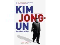 Kim Jong-Un Bakom Fasaden | Jung H. Pak | Språk: Danska