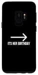 Coque pour Galaxy S9 It's Her Birthday Arrow Pointing Happy Birthday Girl Humour