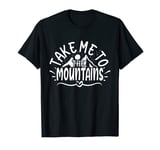 Take Me To The Mountains Women's Mountain Heart Nature Lover T-Shirt