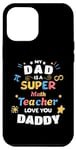 iPhone 15 Plus My Dad Is a Super Math Teacher Pi Infinity Dad Love You Case
