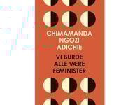 Vi Burde Alle Være Feminister | Chimamanda Ngozi Adichie | Språk: Danska